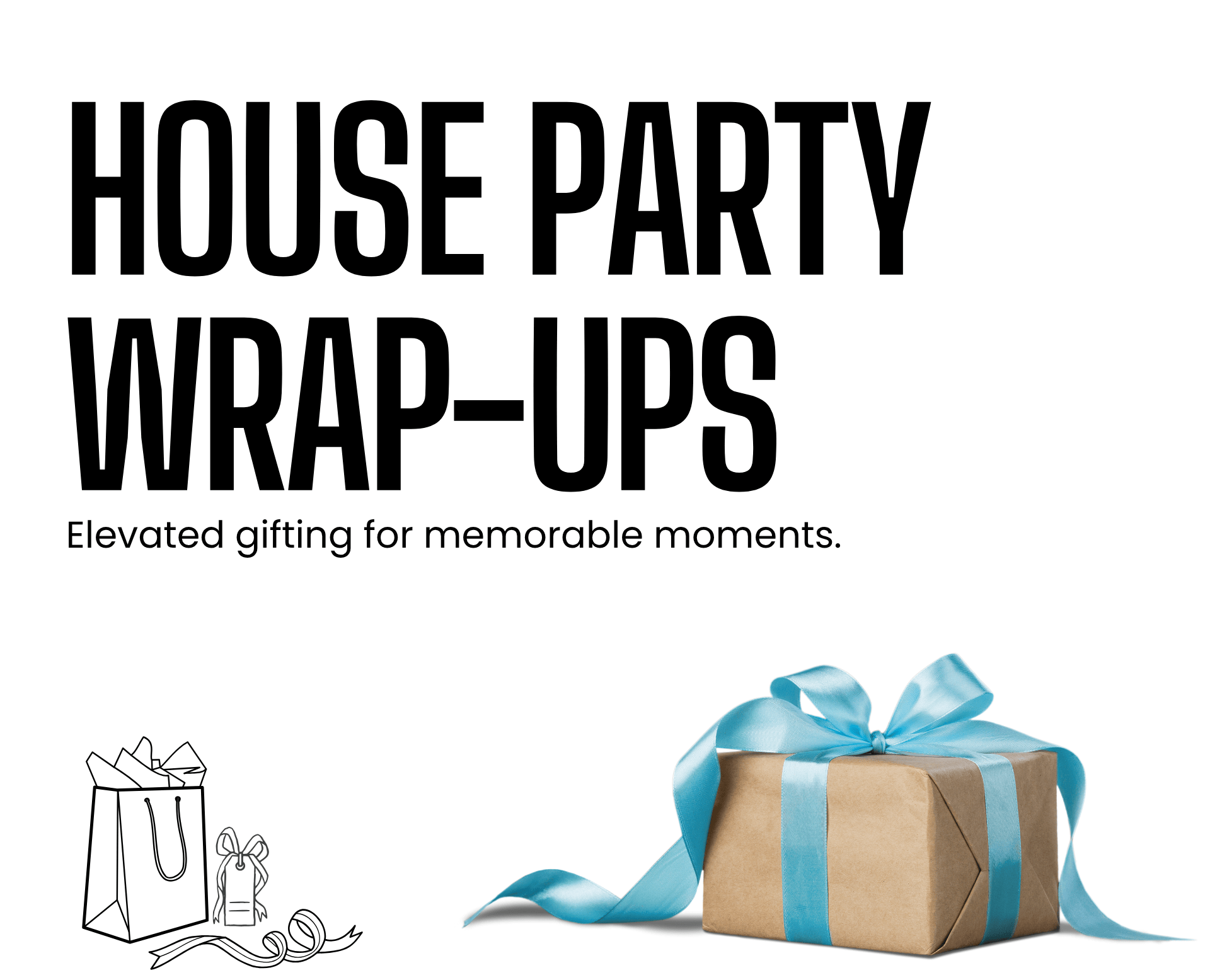 House Party I Wrap-Ups